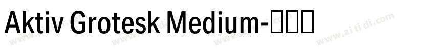 Aktiv Grotesk Medium字体转换